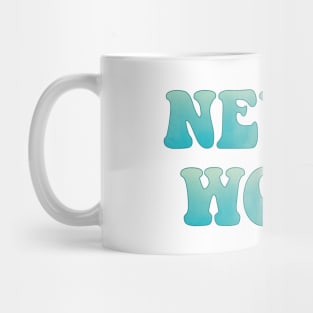 Never Woke, Anti Woke, Counter Culture, Anti Political Correct Mug